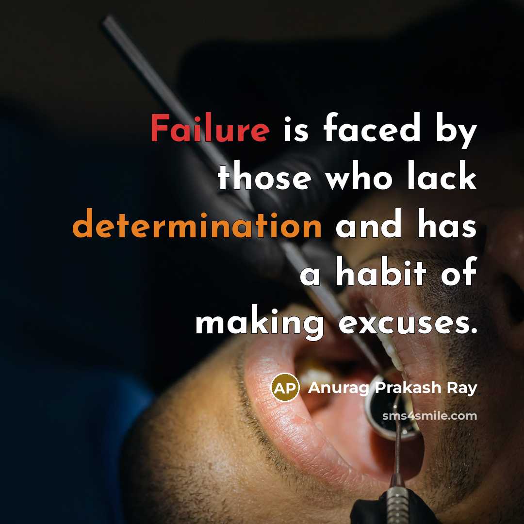 “Failure is faced by those who lack determination and has…” quote by Anurag Prakash Ray
