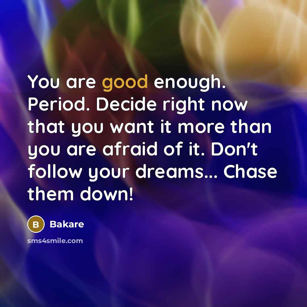 “You are good enough. Period. Decide right now that you…” quote by Bakare