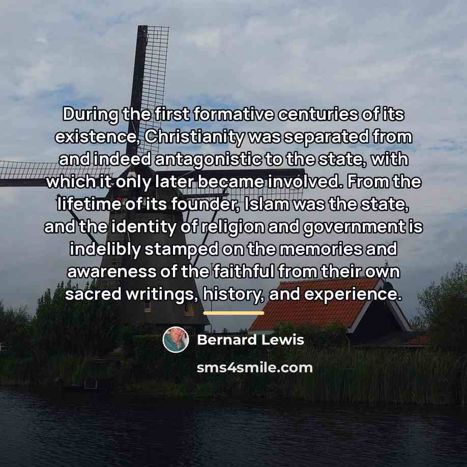 “During the first formative centuries of its existence, Christianity was…” quote by Bernard Lewis