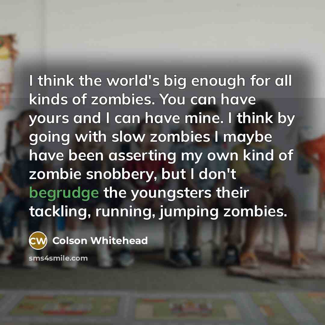 “I think the world's big enough for all kinds of…” quote by Colson Whitehead