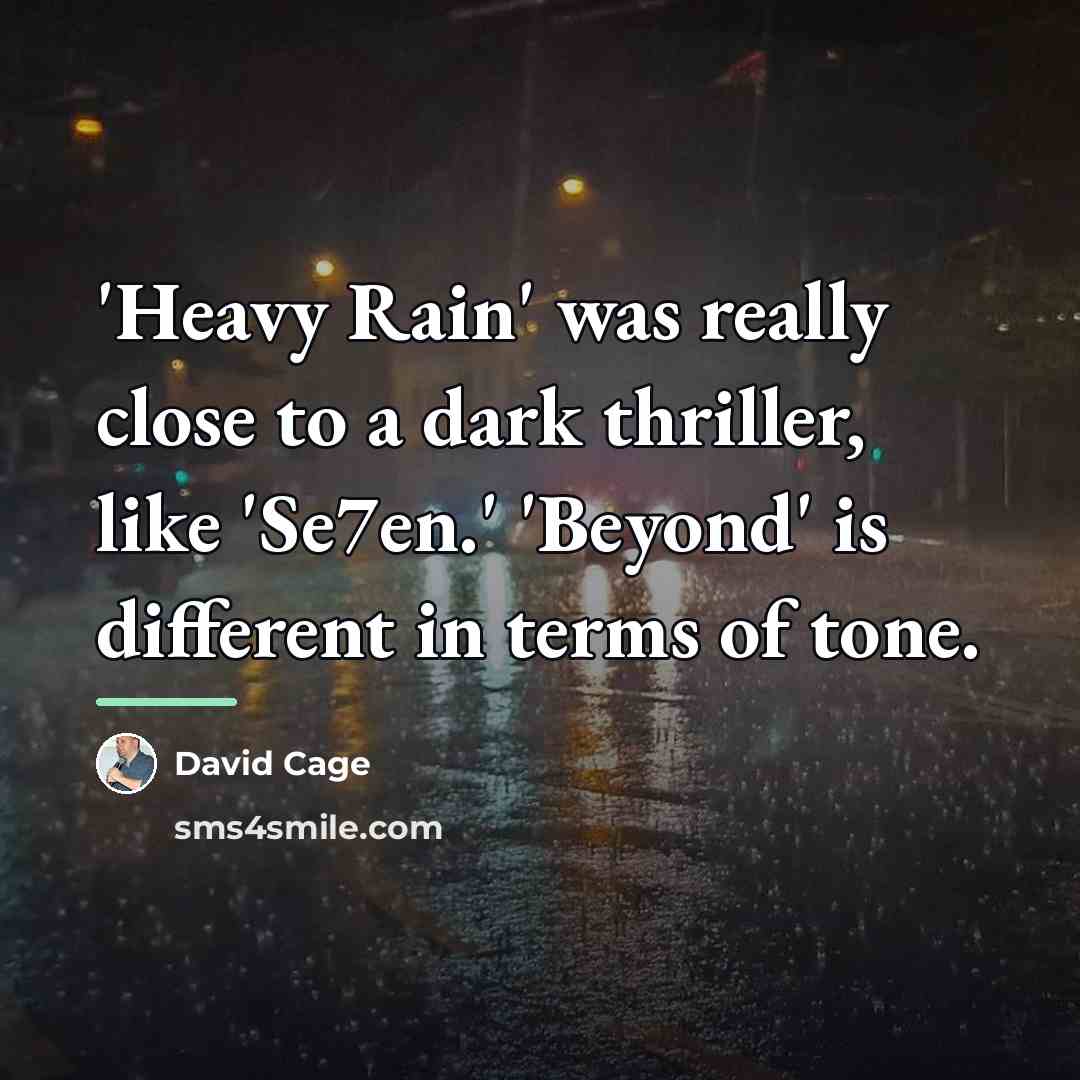 “'Heavy Rain' was really close to a dark thriller, like…” quote by David Cage