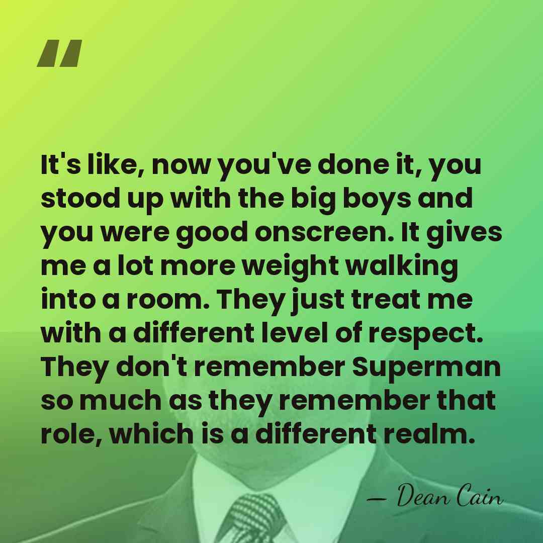 It's like, now you've done it, you stood up with the big&hellip; - Dean Cain