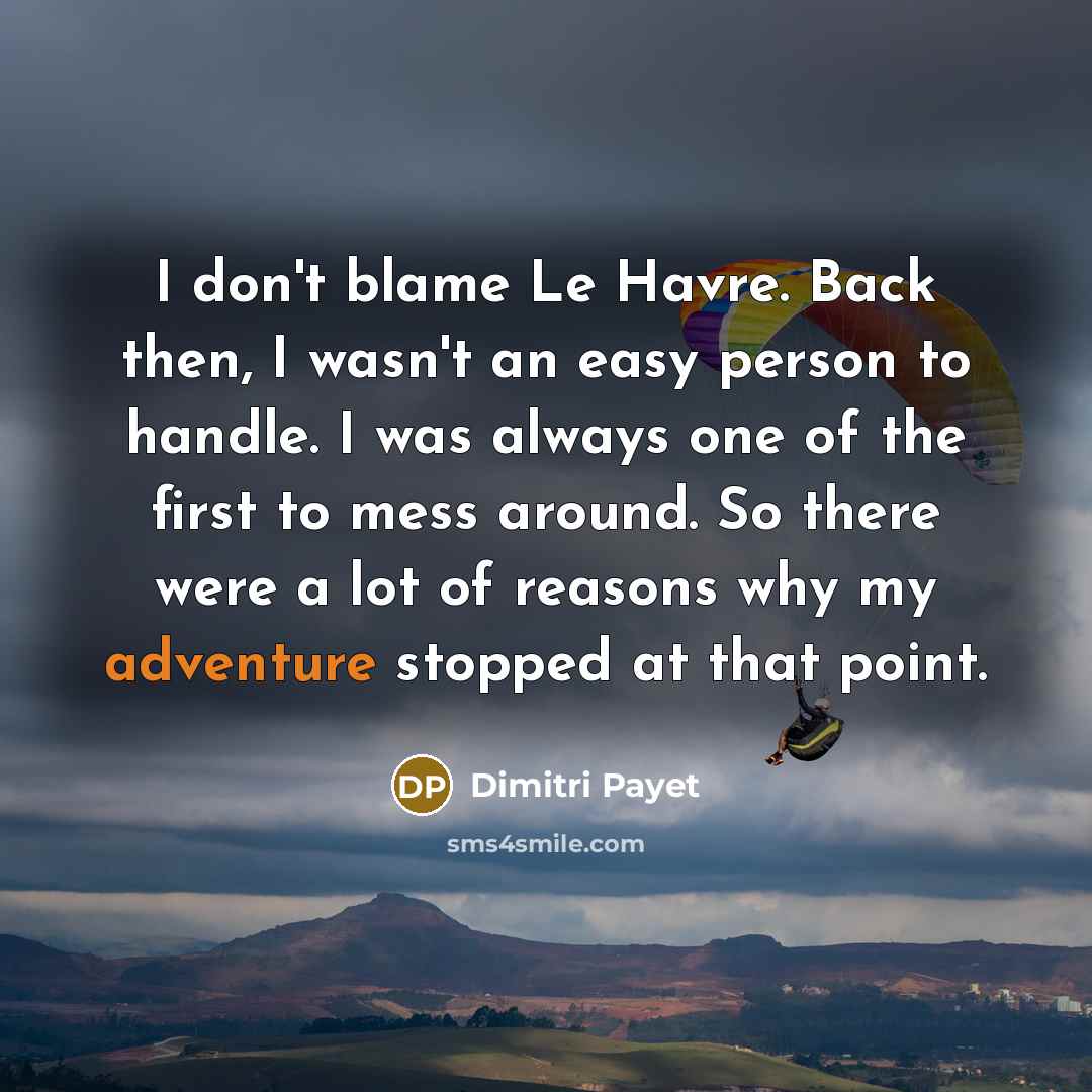 “I don't blame Le Havre. Back then, I wasn't an…” quote by Dimitri Payet
