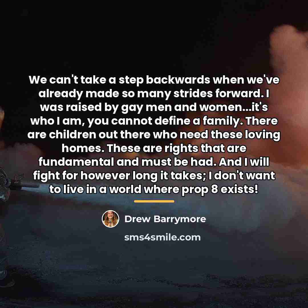 “We can't take a step backwards when we've already made…” quote by Drew Barrymore