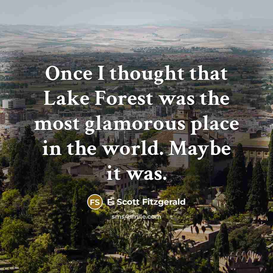 “Once I thought that Lake Forest was the most glamorous…” quote by F. Scott Fitzgerald