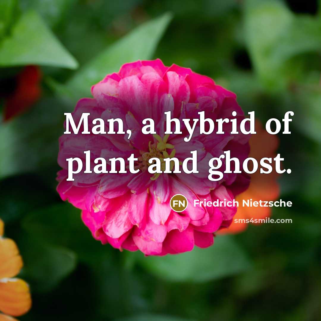 “Man, a hybrid of plant and ghost.…” quote by Friedrich Nietzsche