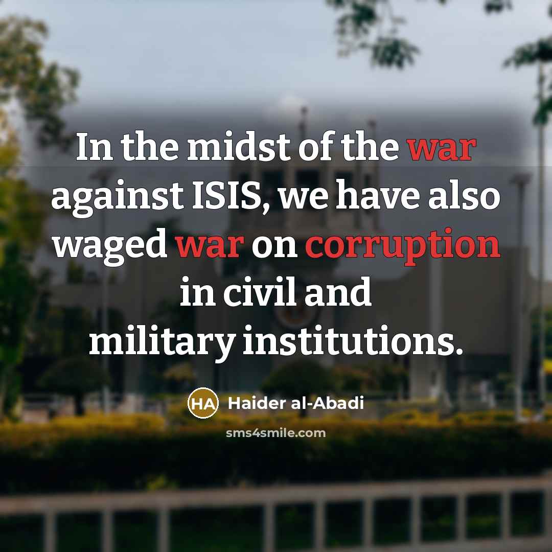 “In the midst of the war against ISIS, we have…” quote by Haider al-Abadi