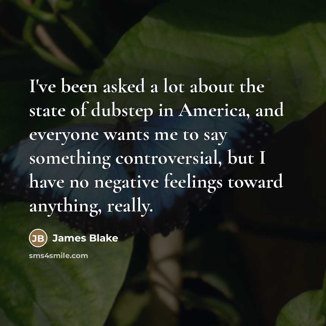 “I've been asked a lot about the state of dubstep…” quote by James Blake