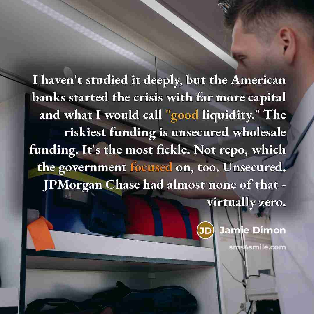 “I haven't studied it deeply, but the American banks started…” quote by Jamie Dimon