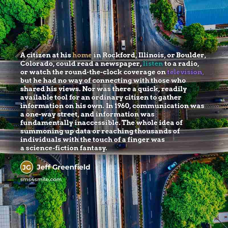 “A citizen at his home in Rockford, Illinois, or Boulder,…” quote by Jeff Greenfield