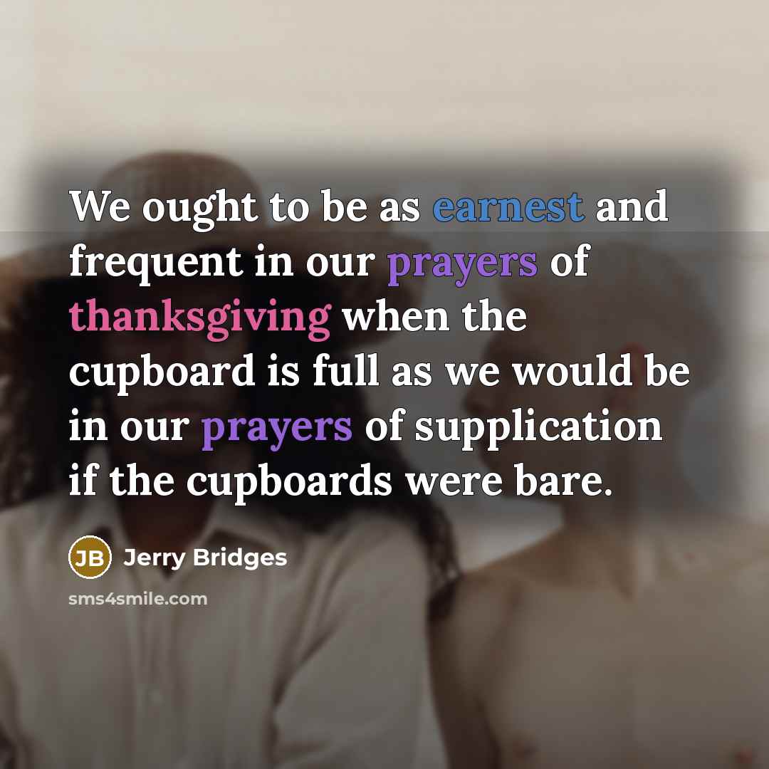 “We ought to be as earnest and frequent in our…” quote by Jerry Bridges