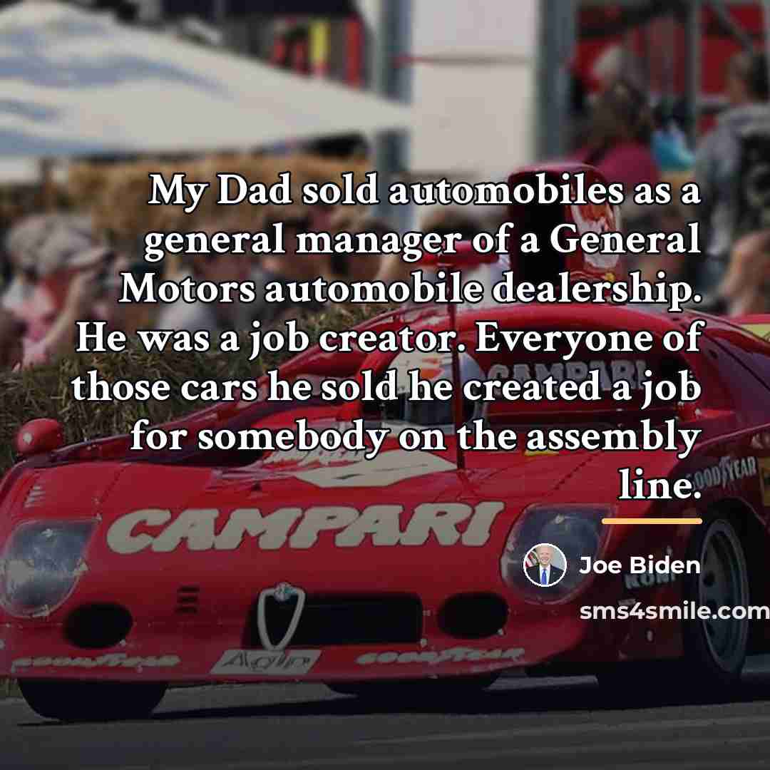 “My Dad sold automobiles as a general manager of a…” quote by Joe Biden