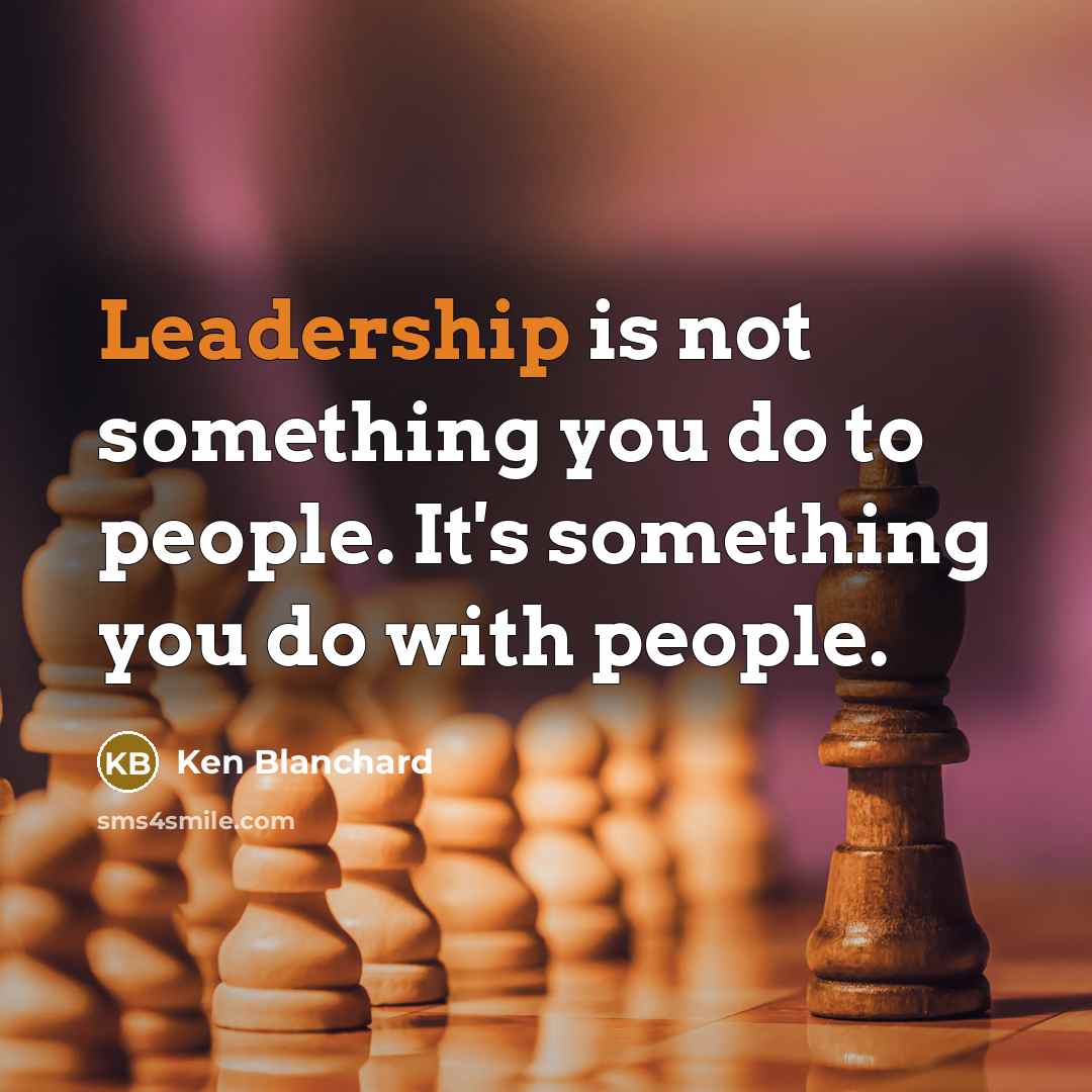 “Leadership is not something you do to people. It's something…” quote by Ken Blanchard