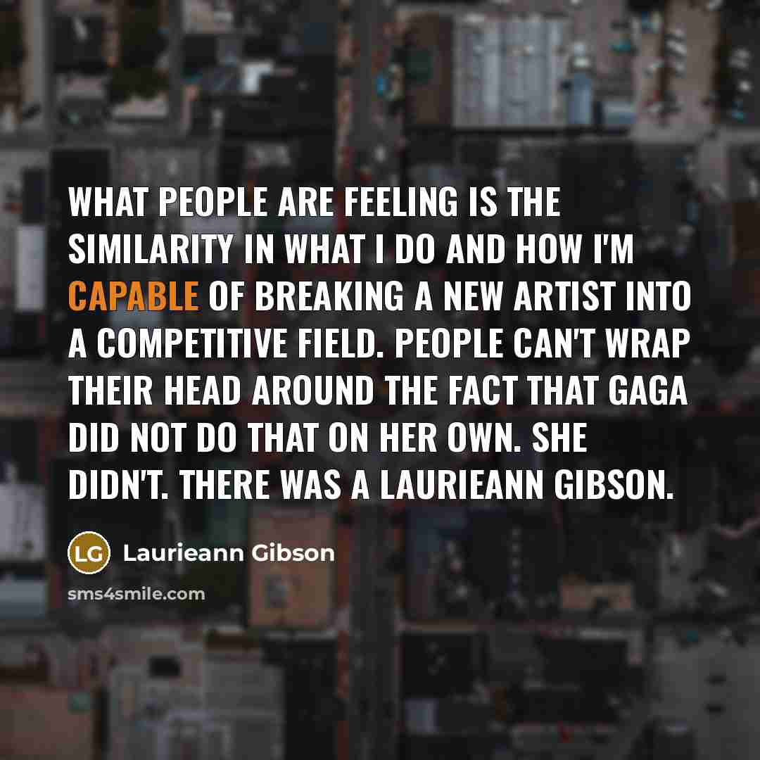 “What people are feeling is the similarity in what I…” quote by Laurieann Gibson