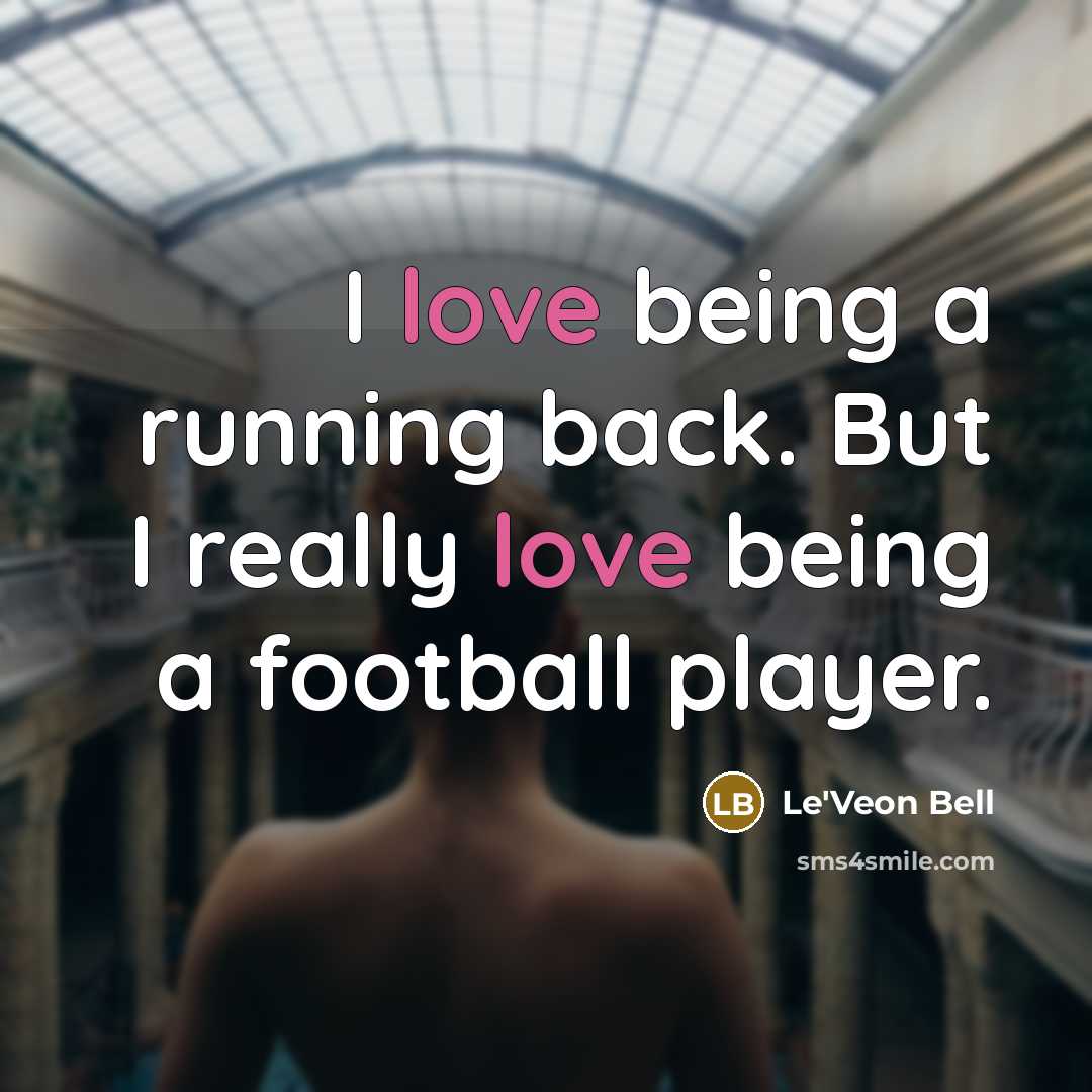 “I love being a running back. But I really love…” quote by Le'Veon Bell