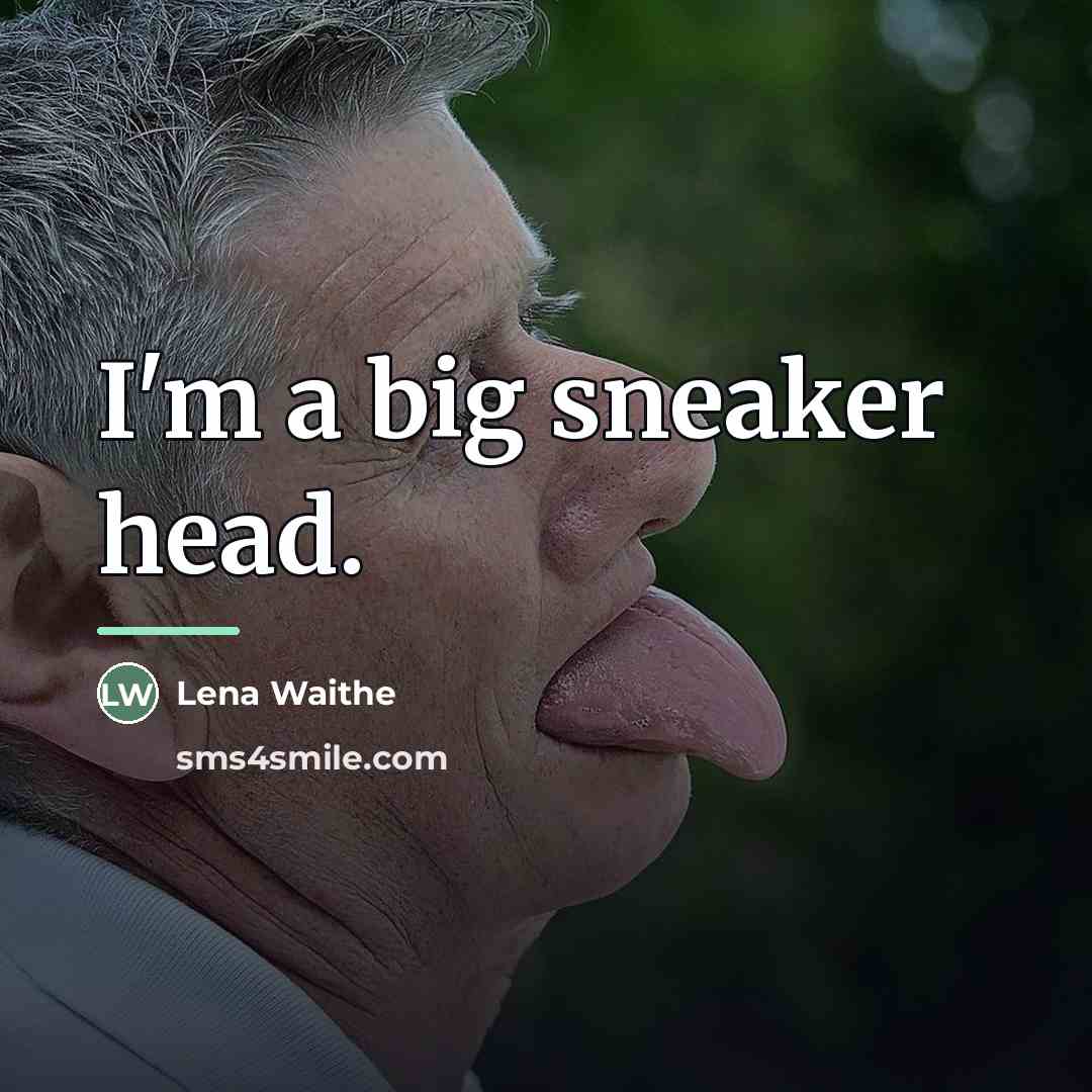 “I'm a big sneaker head.…” quote by Lena Waithe
