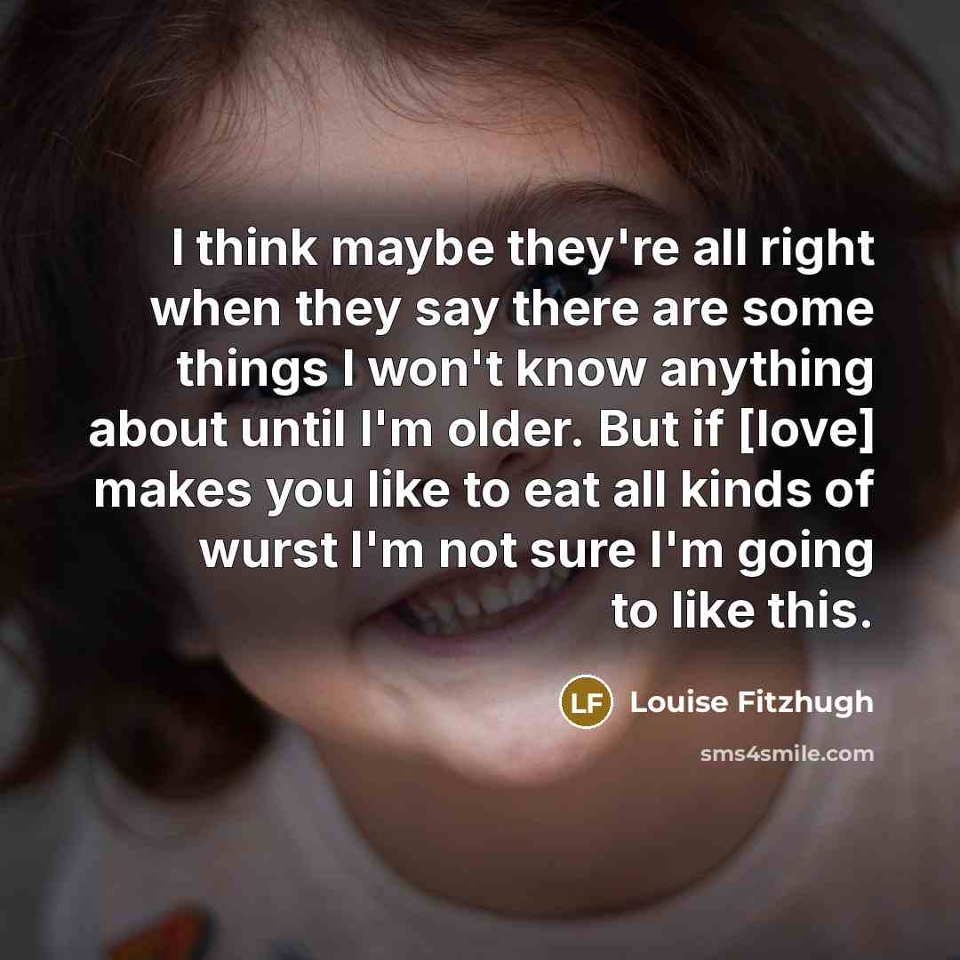 “I think maybe they're all right when they say there…” quote by Louise Fitzhugh