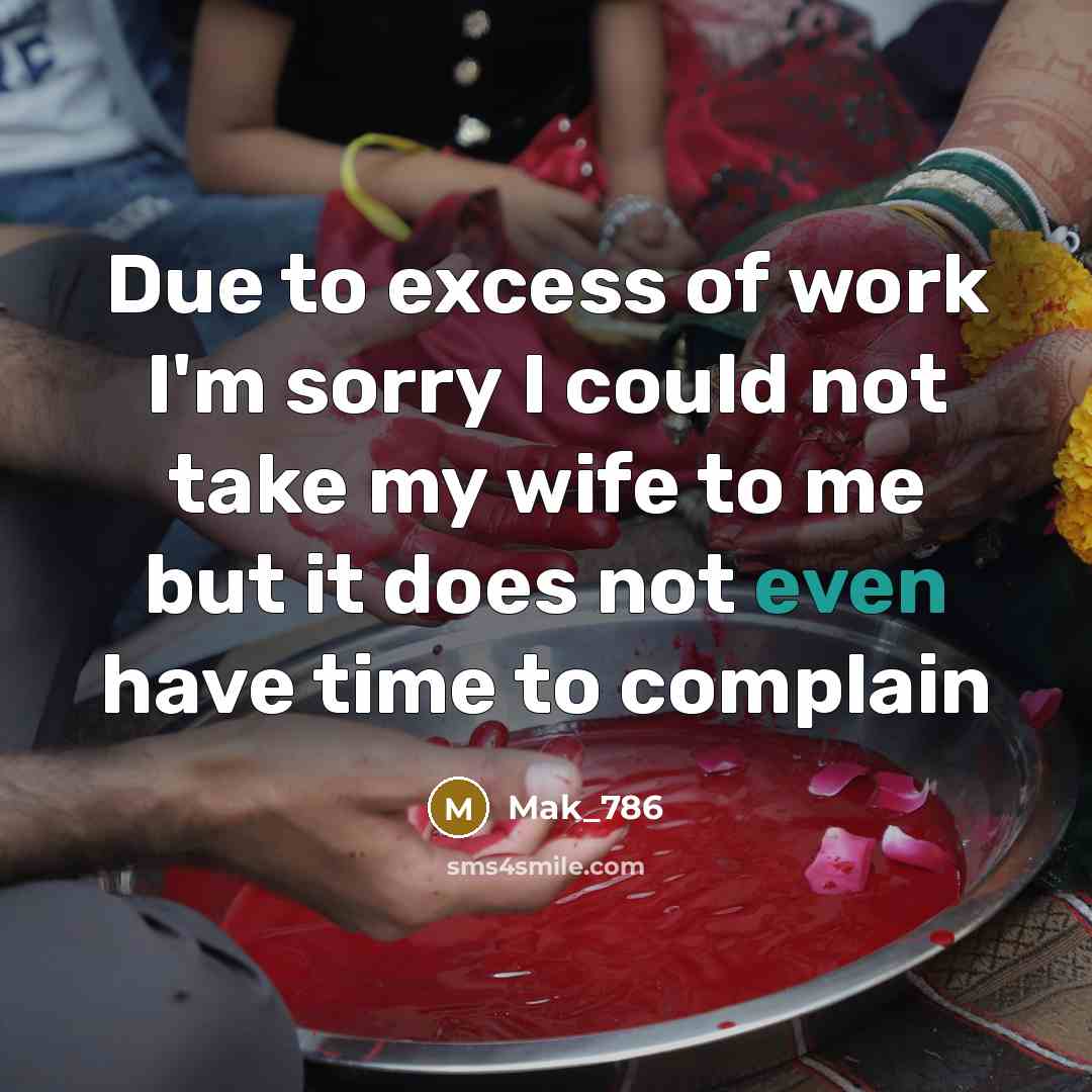 “Due to excess of work I'm sorry I could not…” quote by Mak_786