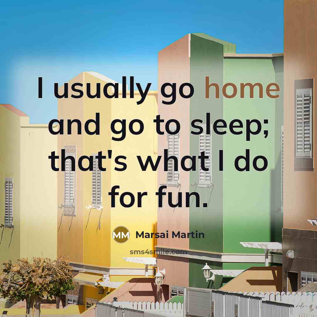 “I usually go home and go to sleep; that's what…” quote by Marsai Martin