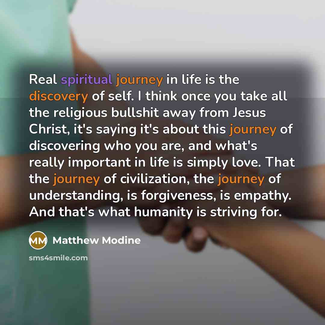 “Real spiritual journey in life is the discovery of self.…” quote by Matthew Modine