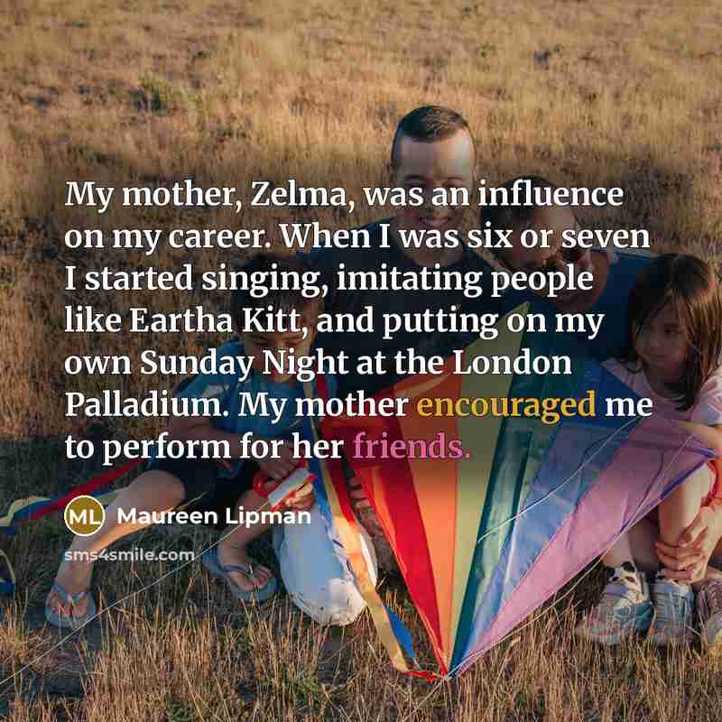 “My mother, Zelma, was an influence on my career. When…” quote by Maureen Lipman