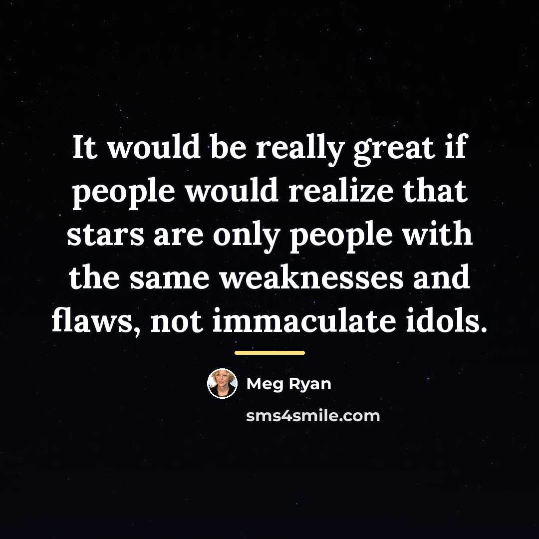 “It would be really great if people would realize that…” quote by Meg Ryan