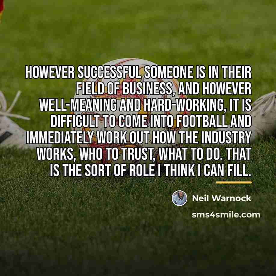 “However successful someone is in their field of business, and…” quote by Neil Warnock