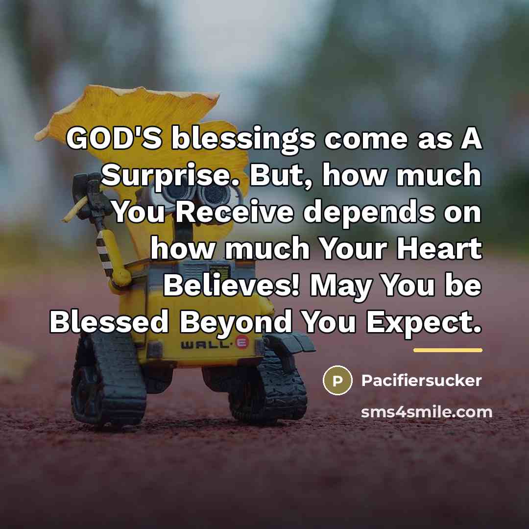 “GOD'S blessings come as A Surprise. But, how much You…” quote by Pacifiersucker