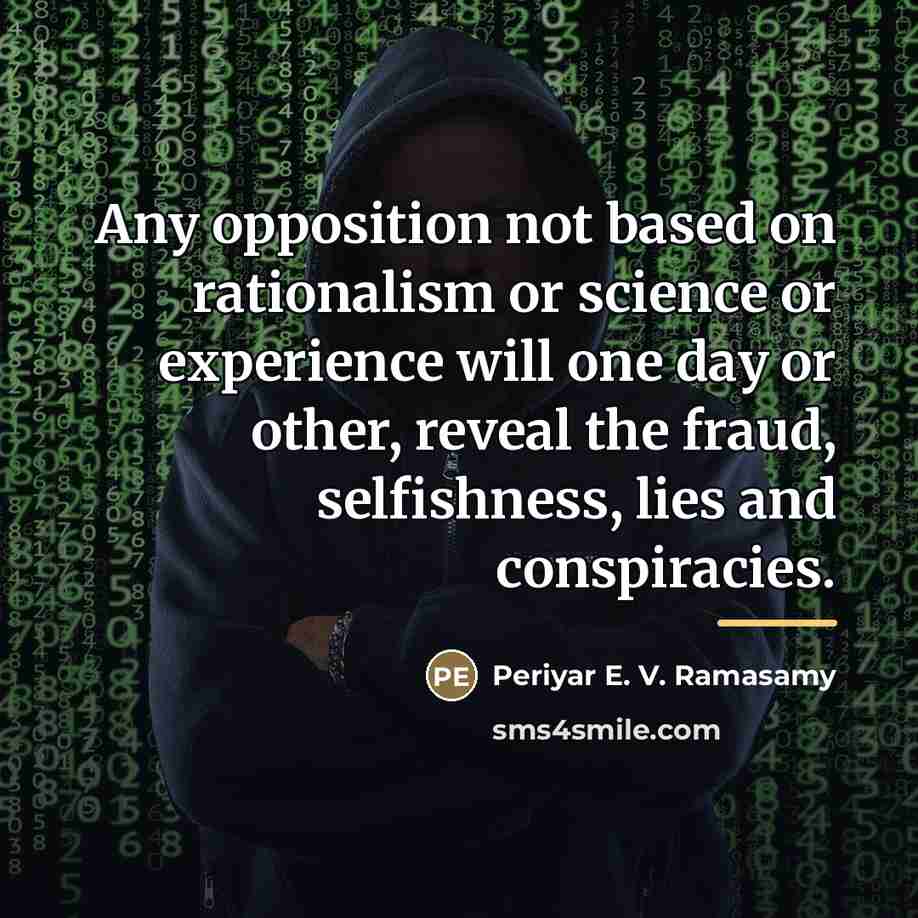 “Any opposition not based on rationalism or science or experience…” quote by Periyar E. V. Ramasamy