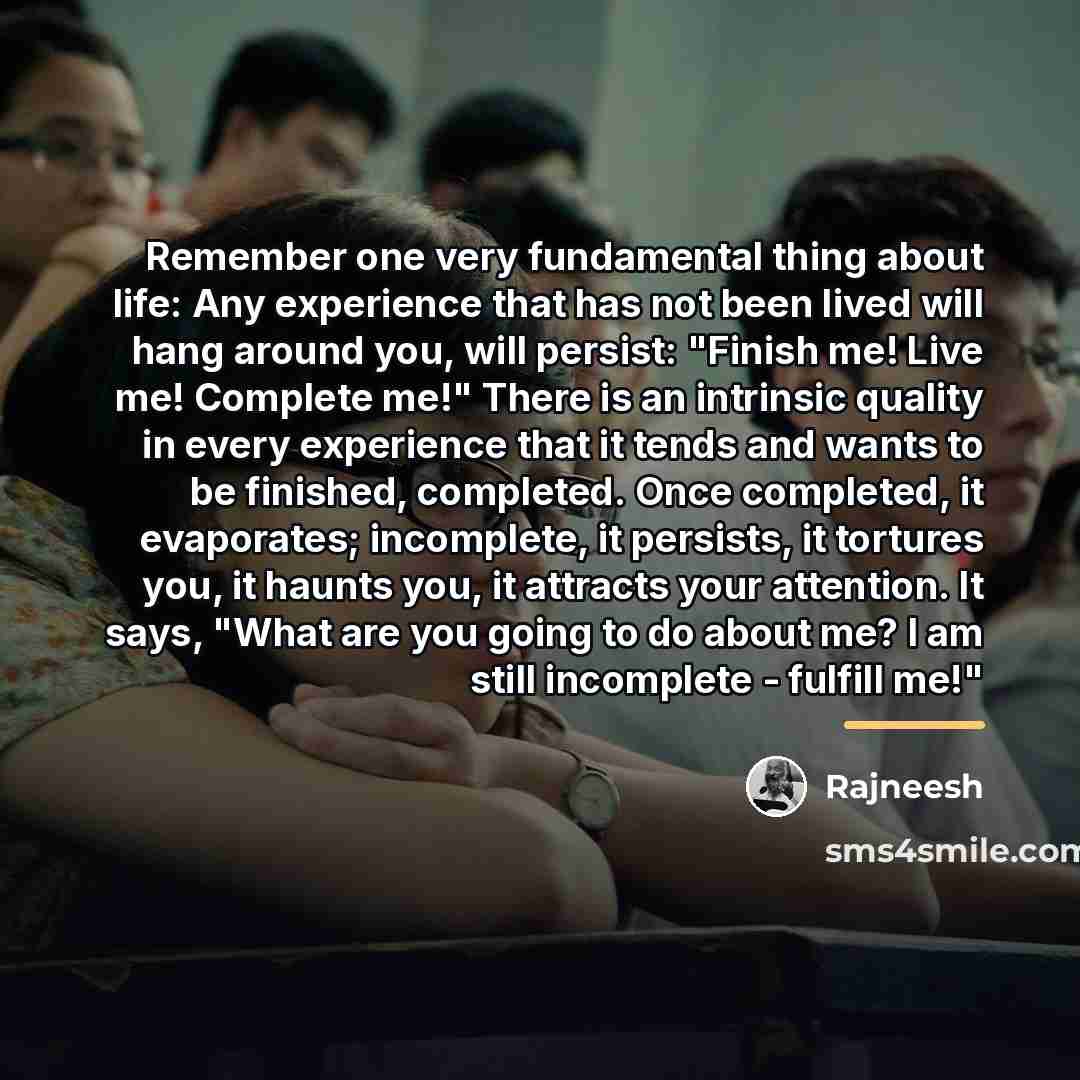 “Remember one very fundamental thing about life: Any experience that…” quote by Rajneesh