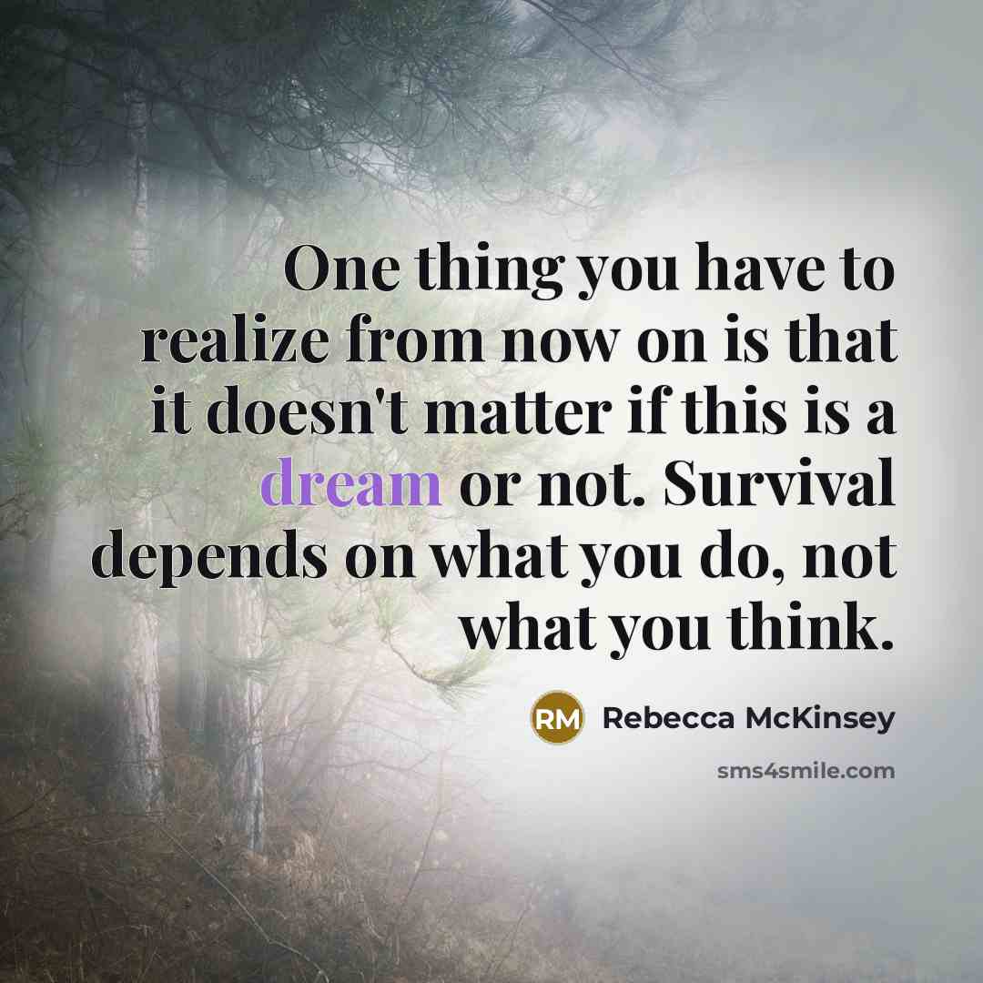 “One thing you have to realize from now on is…” quote by Rebecca McKinsey