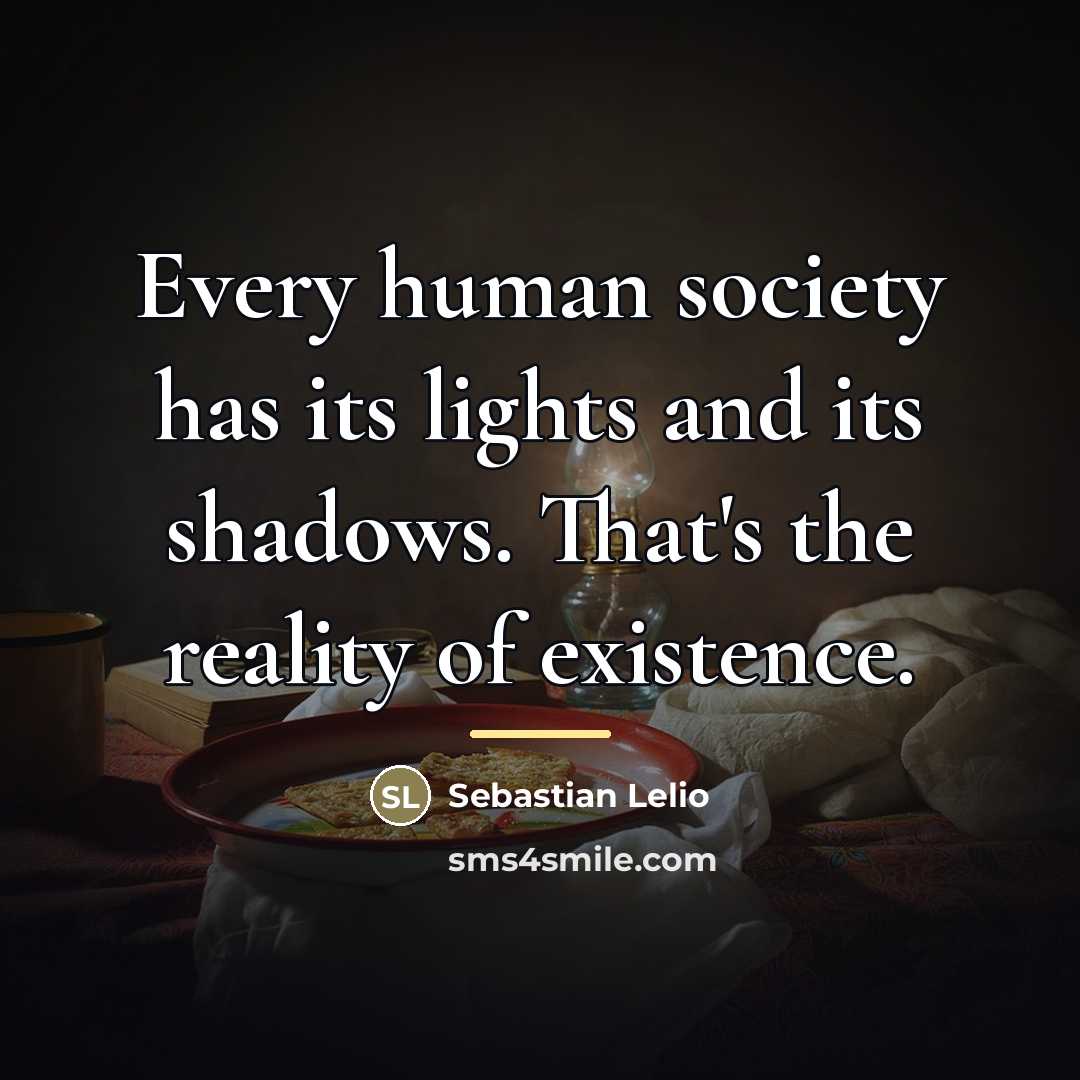 “Every human society has its lights and its shadows. That's…” quote by Sebastian Lelio