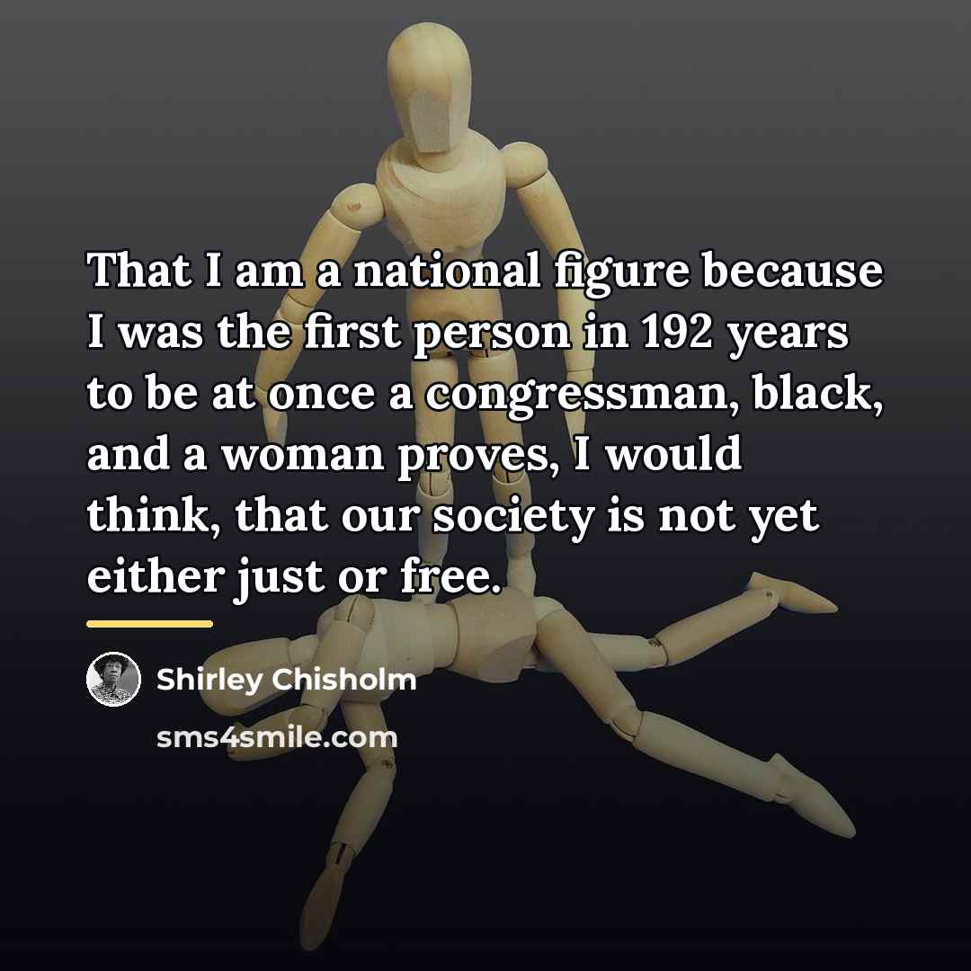 “That I am a national figure because I was the…” quote by Shirley Chisholm