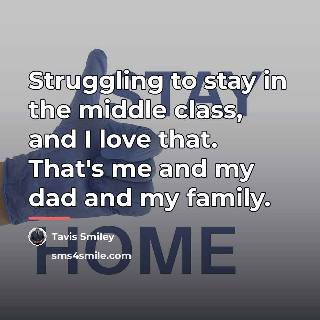 “Struggling to stay in the middle class, and I love…” quote by Tavis Smiley