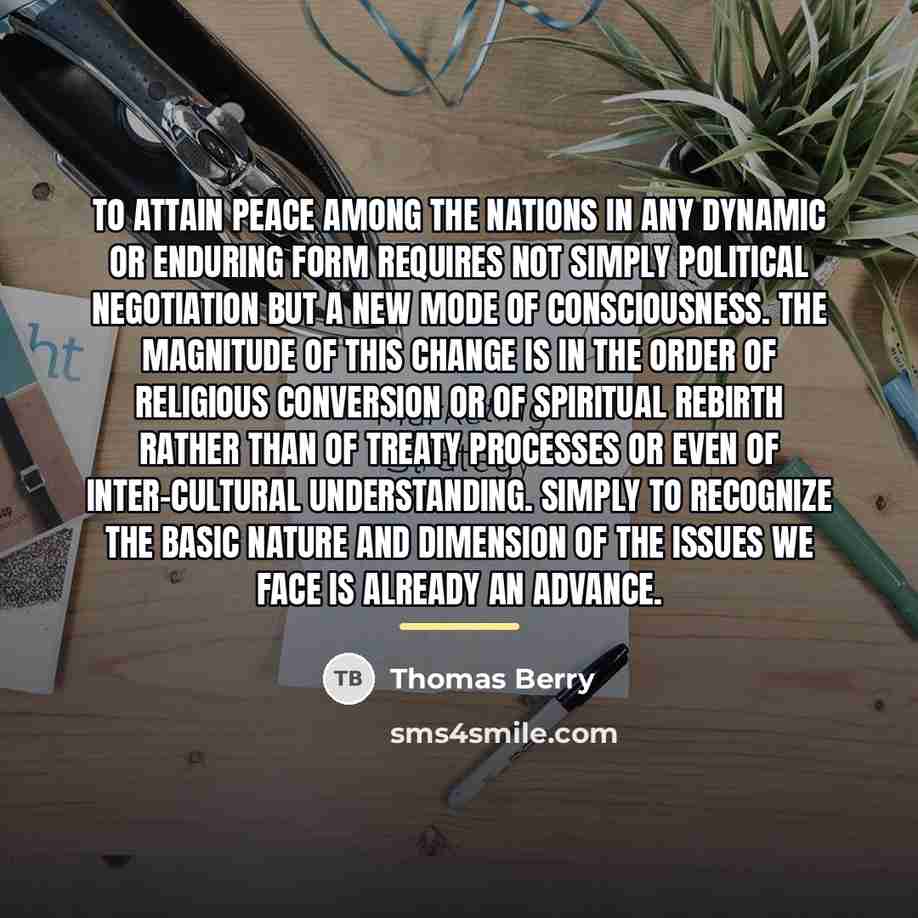 “To attain peace among the nations in any dynamic or…” quote by Thomas Berry