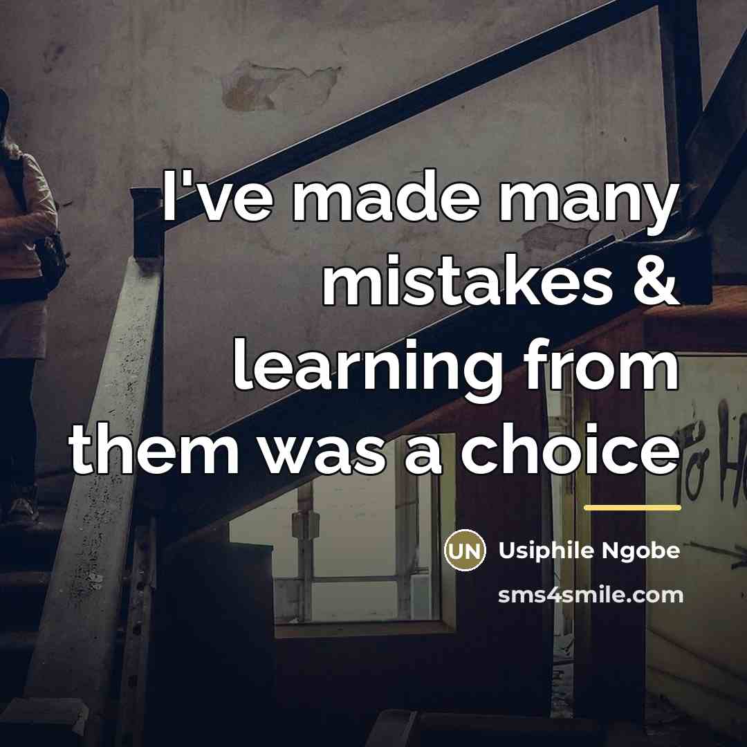 “I've made many mistakes & learning from them was a…” quote by Usiphile Ngobe