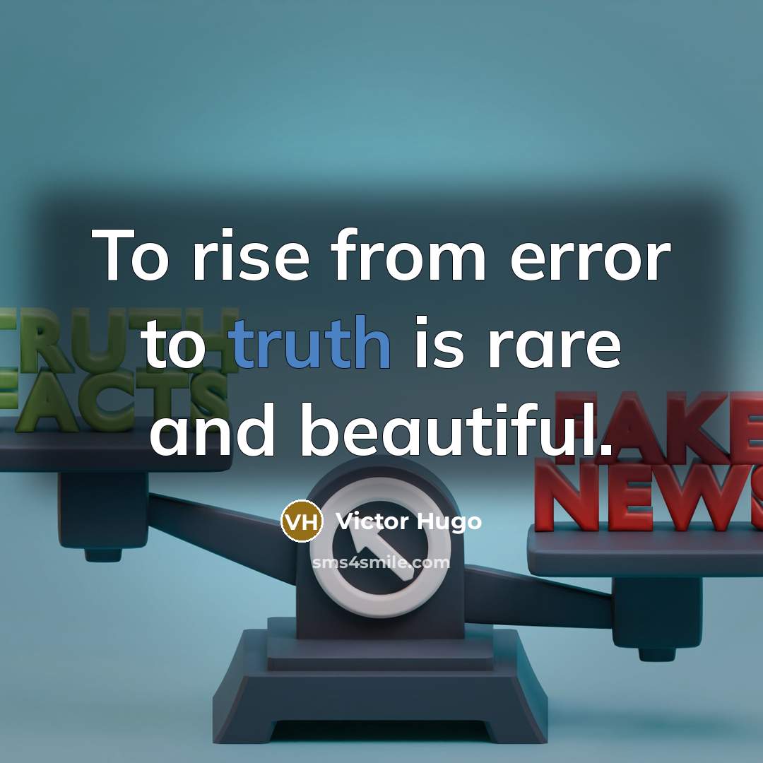 “To rise from error to truth is rare and beautiful.…” quote by Victor Hugo