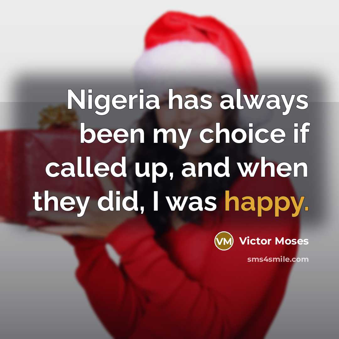 “Nigeria has always been my choice if called up, and…” quote by Victor Moses