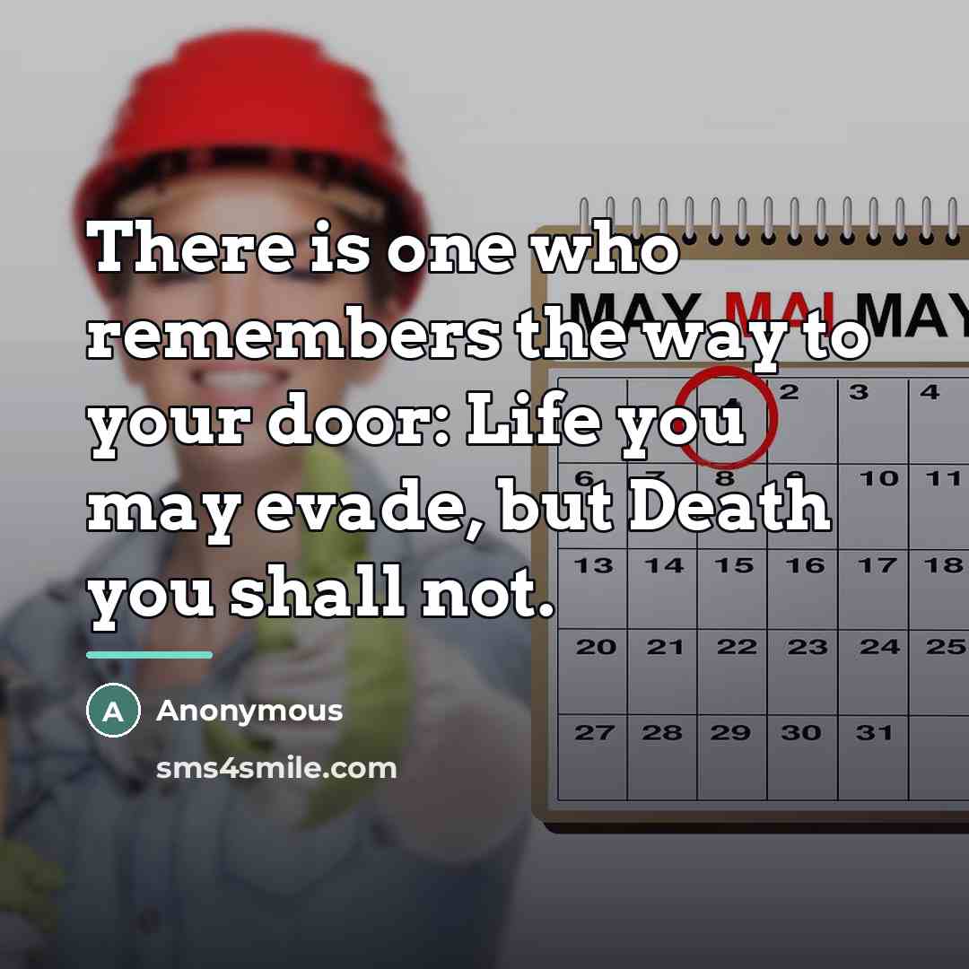 “There is one who remembers the way to your door:…” quote by Anonymous