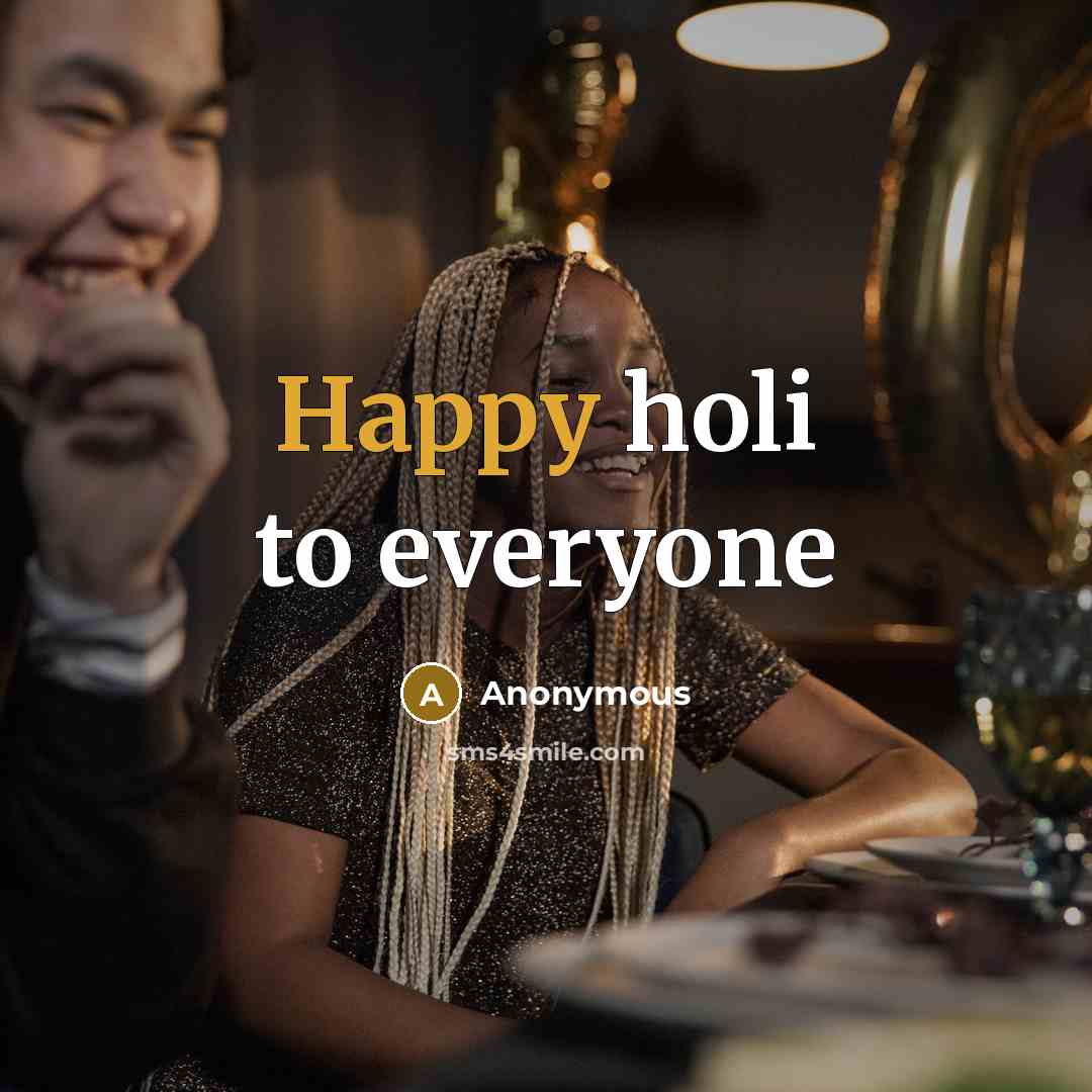“Happy holi to everyone” quote by Anonymous