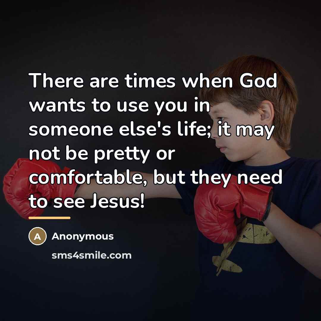 “There are times when God wants to use you in…” quote by Anonymous