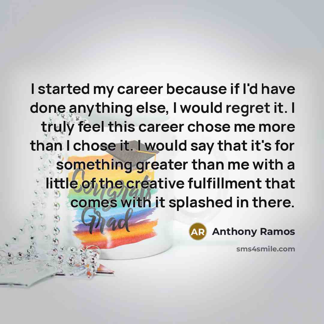 “I started my career because if I'd have done anything…” quote by Anthony Ramos