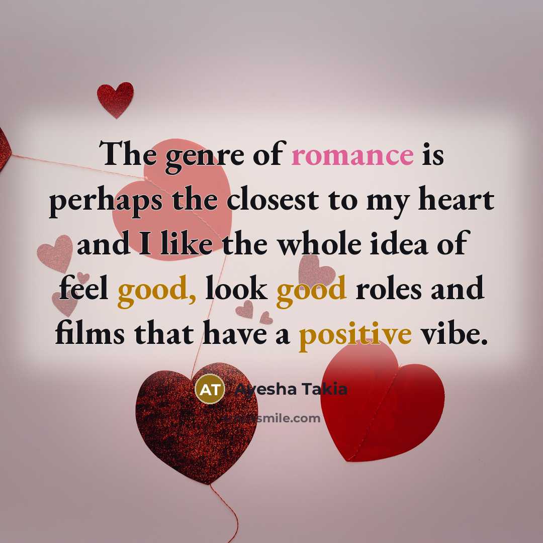 “The genre of romance is perhaps the closest to my…” quote by Ayesha Takia