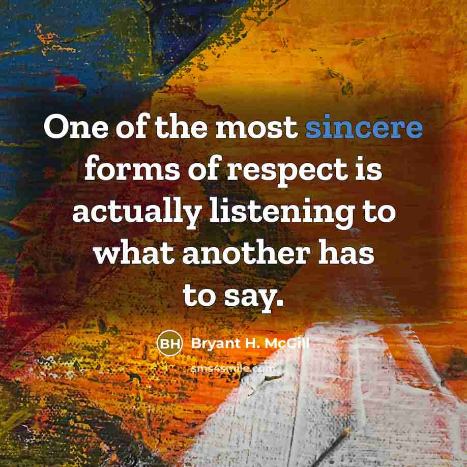 “One of the most sincere forms of respect is actually…” quote by Bryant H. McGill