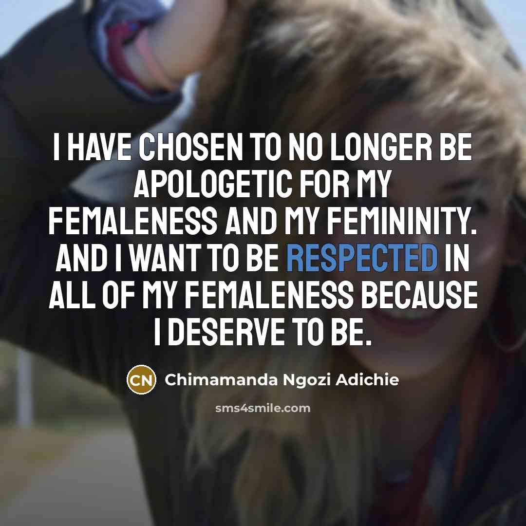 “I have chosen to no longer be apologetic for my…” quote by Chimamanda Ngozi Adichie