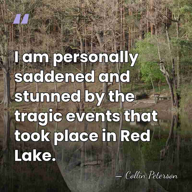 I am personally saddened and stunned by the tragic events that took&hellip; - Collin Peterson