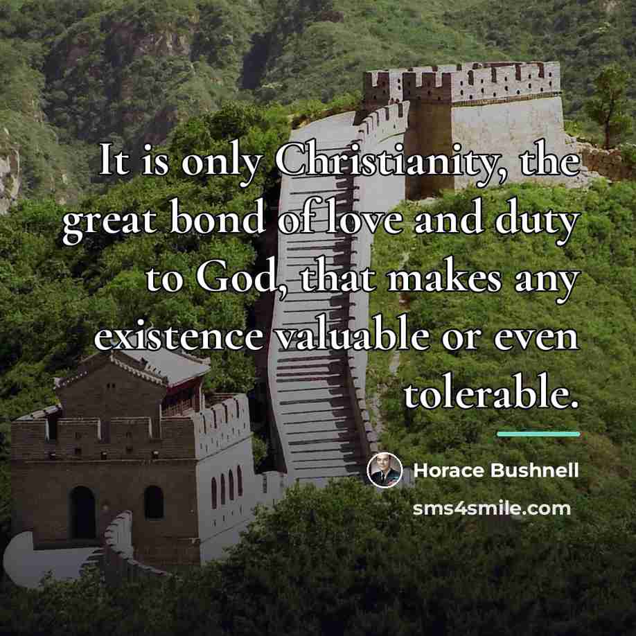 “It is only Christianity, the great bond of love and…” quote by Horace Bushnell