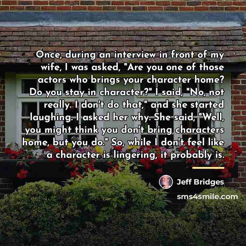 “Once, during an interview in front of my wife, I…” quote by Jeff Bridges