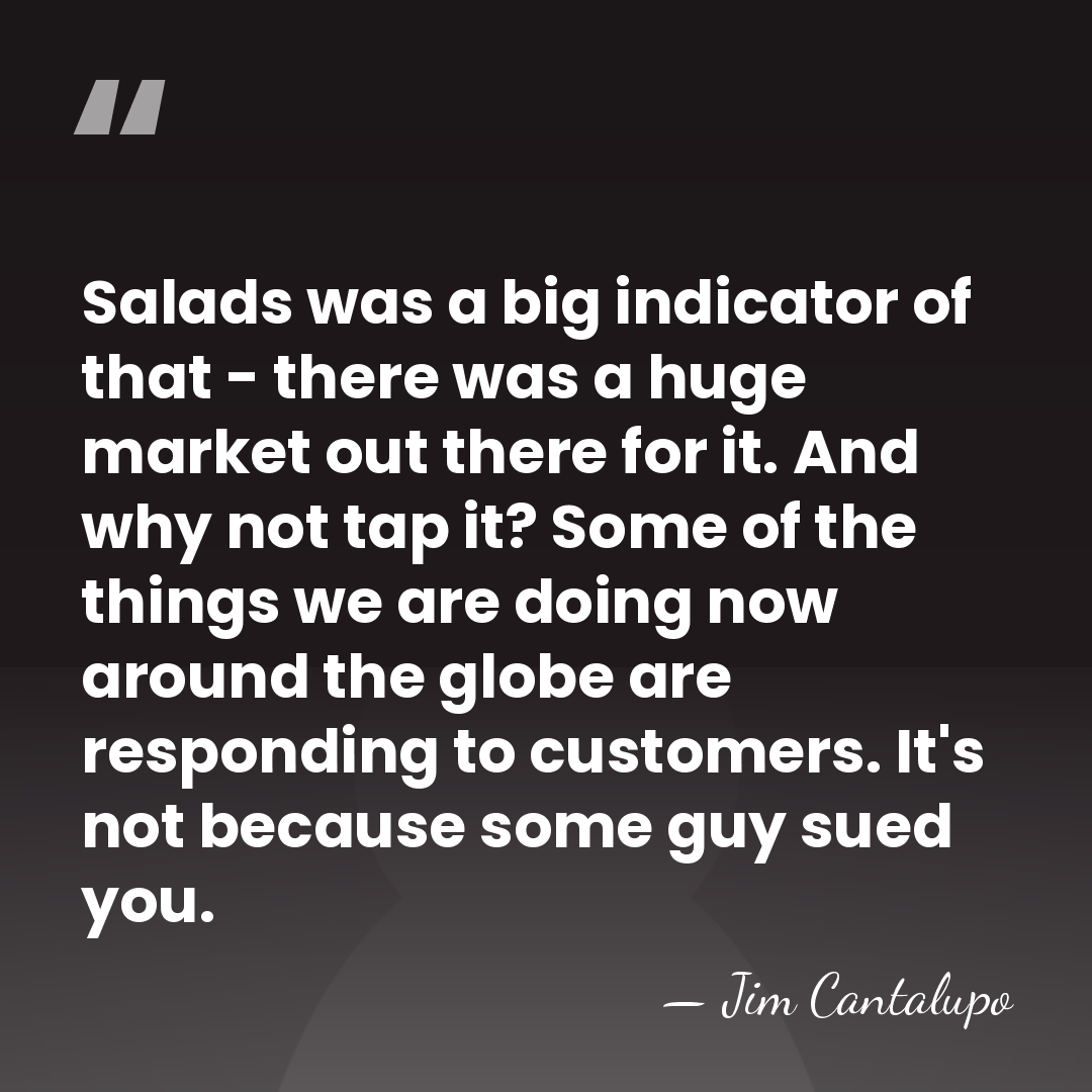 Salads was a big indicator of that - there was a huge&hellip; - Jim Cantalupo