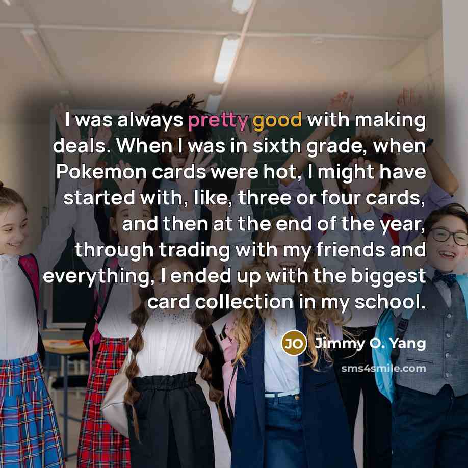 “I was always pretty good with making deals. When I…” quote by Jimmy O. Yang